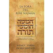 La Torá del Rebe Najmán  Shemot - Vaikrá  Exodo -  Levítico